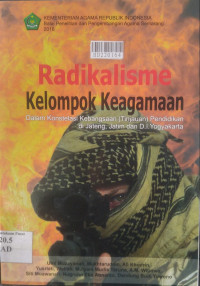 Radikalisme kelompok keagamaan dalam konstelasi kebangsaan (tinjauan) di Jateng, Jatim dan D.I. Yogyakarta