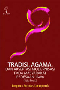 Image of Tradisi, agama, dan akseptasi modernisasi pada masyarakat pedesaan Jawa
