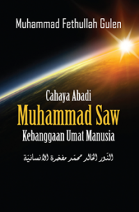 Cahaya abadi Muhammad shallallahu'alaihi wasallam : kebanggaan umat manusia 1