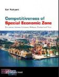 Competitiveness of special economic zone : comparison between Indonesia, Malaysia,Thailand and China