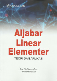 Aljabar linear elementer : teori dan aplikasi