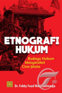 Etnografi hukum budaya hukum masyarakat cina jelata : edisi pertama