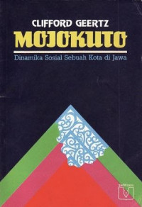 Mojokuto : dinamika sosial sebuah kota di Jawa