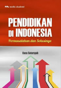 Pendidikan di Indonesia: permasalahan dan solusinya