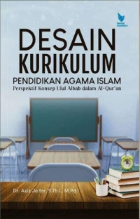 Desain kurikulum pendidikan agama islam : perspektif ulul albab dalam Al-Qur'an