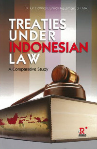 Treaties Under Indonesian Law : a comparative study