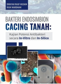Bakteri endosimbion cacing tanah : kajian potensi antibakteri secara in-virto dan in-silico