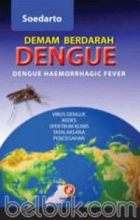 Demam berdarah=Dengue (Dengeu haemoohagic fever):virus dengeu aedes, spektrum klinis, tatalaksana pencegahan
