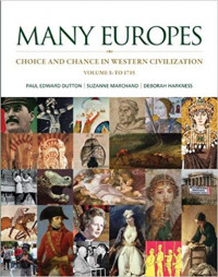 Many Europes: Choive and chance in western civilization to 1715 Volume I