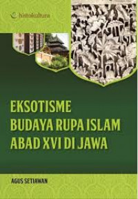 Eksotisme budaya rupa Islam abad XVI di Jawa
