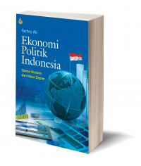Ekonomi politik Indonesia : sketsa historis dan masa depan
