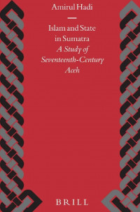 Islam and state in Sumatra a study of seventeenth-century Aceh