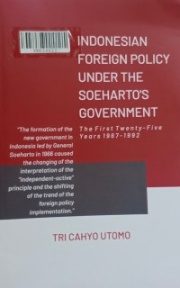 Indonesian foreign policy under the soeharto's goverment : the first twenty - five years 1967-1992