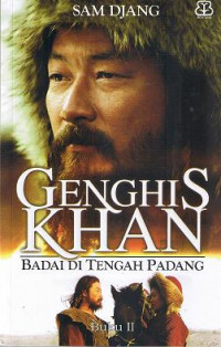 Genghis Khan : Badai di tengah Padang