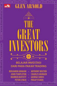 The great investors : belajar investasi dari pakar trading