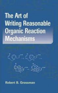 Image of The Art of writing reasonable organic reaction mechanisms