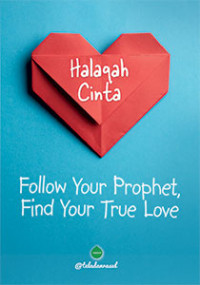 Halaqah cinta : follow your prophet, find your true love