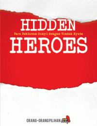 Hidden heroes : para pahlawan sunyi dengan tindak nyata