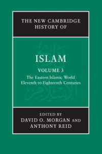 The new Cambridge history of Islam volume 4 : Islamic cultures and societies to the end of the eighteenth century