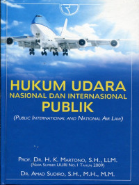 Hukum Udara Nasional dan Internasional Publik = Public International and National Air Law
