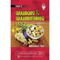 Farmakognosi dan farmakobioteknologi volume 2 : (Pharmacognocy and Pharmacobiotechnology)