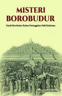 Misteri Borobudur : candi Borobudur bukan peninggalan Nabi Sulaiman