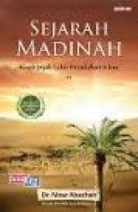 Sejarah Madinah : kisah jejak lahir peradaban Islam