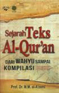 Sejarah teks al-Qur'an : dari wahyu sampai kompilasi