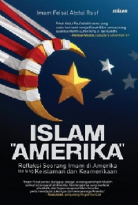 Islam Amerika : refleksi seorang imam di Amerika tentang keislaman dan keamerikaan