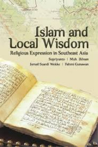 Islam and local wisdom : religious expression in southeast asia