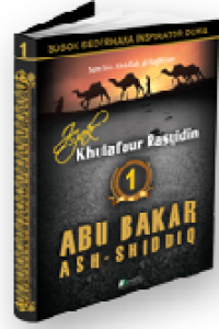 Jejak khulafaur rasyidin 1 : Abu Bakar ash-Shiddiq