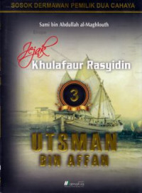 Jejak khulafaur rasyidin 3 : Utsman bin Affan