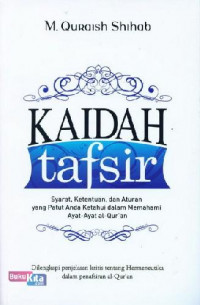 Image of Kaidah tafsir: syarat, ketentuan, dan aturan yang patut anda ketahui dalam memahami ayat-ayat al-qur'an