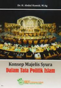 Konsep majelis syura dalam tata politik Islam