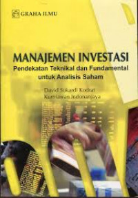 Manajemen investasi : pendekatan teknikal dan fundamental untuk analisis saham