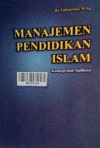Manajemen pendidikan Islam: konsep dan aplikasi