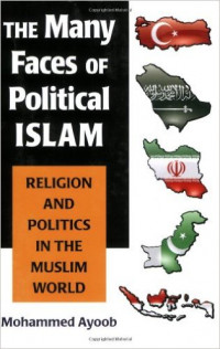 The Many faces of political Islam : Religion and politics in the muslim world