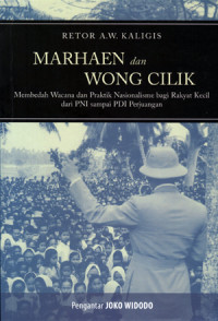 Marhaen dan wong cilik : membedah wacana dan praktik Nasionalisme bagi rakyat kecil dari PNI sampai PDI Perjuanagan