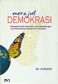 Merajut demokrasi: hubungan NGO, pemerintah, dan pengembangan tata pemerintahan demokratis (1966-2001)