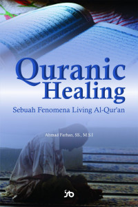 Quranic Healing : sebuah fenomena living Al-Qur'an