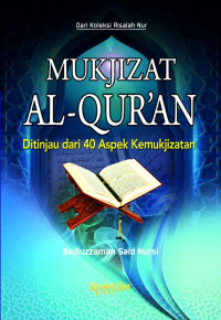 Mukjizat Al-Qur'an : ditinjau dari 40 aspek kemukjizatan