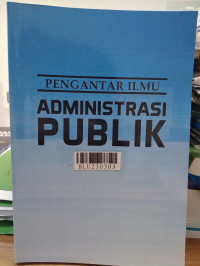 Pengantar ilmu administrasi publik