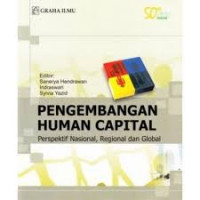 Pengembangan human capital : perspektif nasional, regional dan global