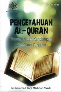 Pengetahuan Al Quran : wawasan dan kandungan kitab suci terakhir