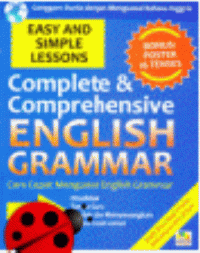 Complete and comprehensive english grammar:cara cepat menguasai english grammar