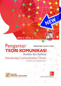 Pengantar teori komunikasi : analisis dan aplikasi = Introducing communication theory : analysis and application (buku 2)