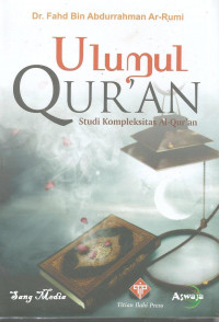 Ulumul Qur'an: studi kompleksitas Al-Qur'an