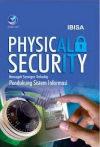 Physical security : mencegah serangan terhadap pendukung sistem informasi