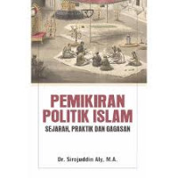 Pemikiran politik Islam: Sejarah, praktik dan gagasan