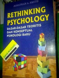 Image of Rethinking psychology: dasar-dasar teoritis dan konseptual psikologi baru